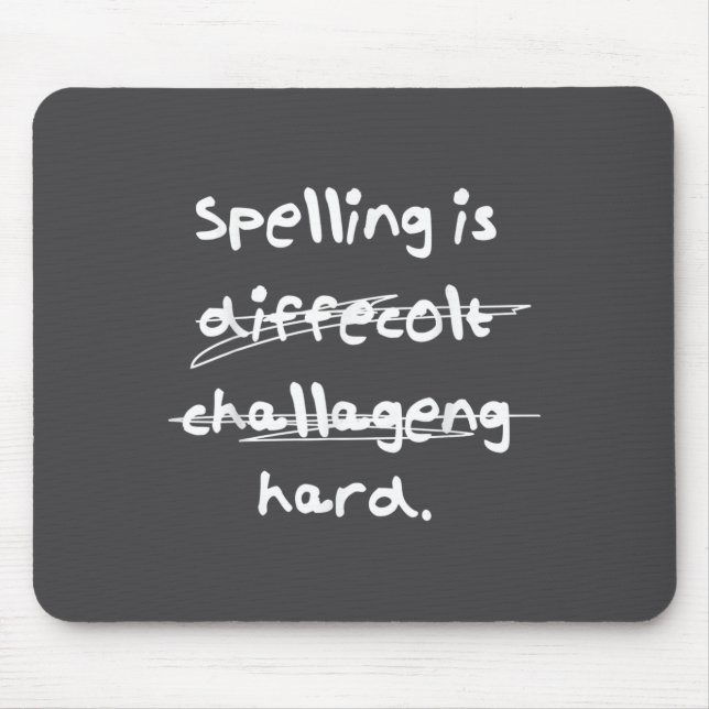Spelling Is Hard Funny Spelling Bee  Mousepad (Vorne)