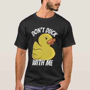 Spende Duck mit mir Gummi Duck Stuck Apparel T-Shirt