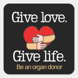 Spende Liebe Organspender-Bewusstsein Quadratischer Aufkleber