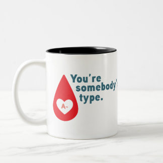 Spenden Blut Typ A Rh- - Sie sind jemandes Typ Zweifarbige Tasse