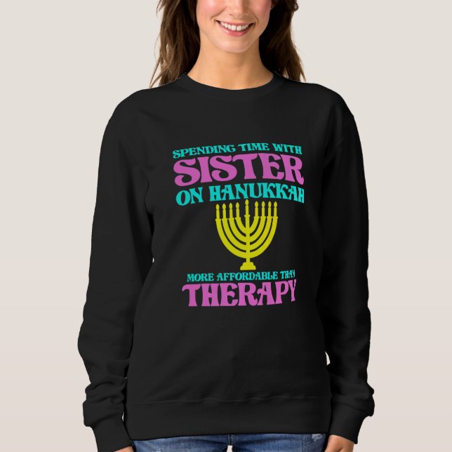 Spending Time With Sister On Hanukkah Jewish Jew G Sweatshirt (Vorderseite)