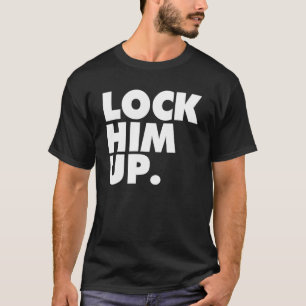 Sperr ihn auf 2 T-Shirt