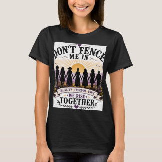 Sperre mich nicht ein für Frauenrechte und Gleichh T-Shirt