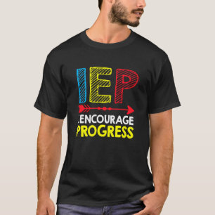 Spezielle Bildung Lehrerin Sped Iep I ermutigen Pr T-Shirt