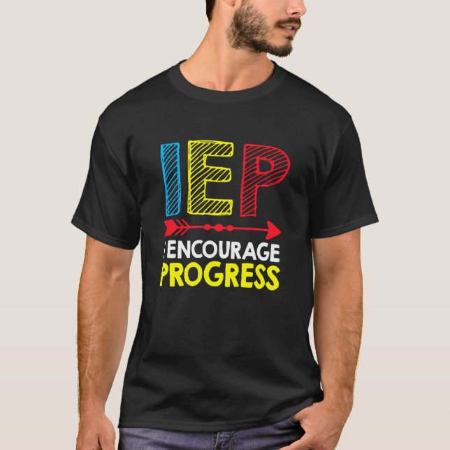 Spezielle Bildung Lehrerin Sped Iep I ermutigen Pr T-Shirt (Vorderseite)