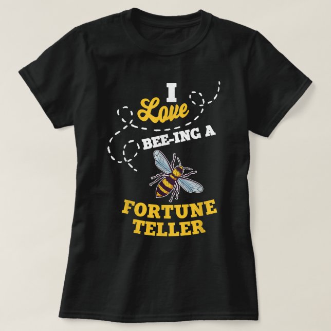 Spezielle Gegenwart I Liebe Bee Ing a Fortune Tell T-Shirt (Design vorne)