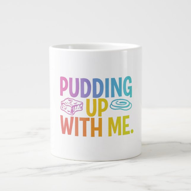 Spezielle Tasse "Pudding up with me" Funny Mug - N (Vorderseite)