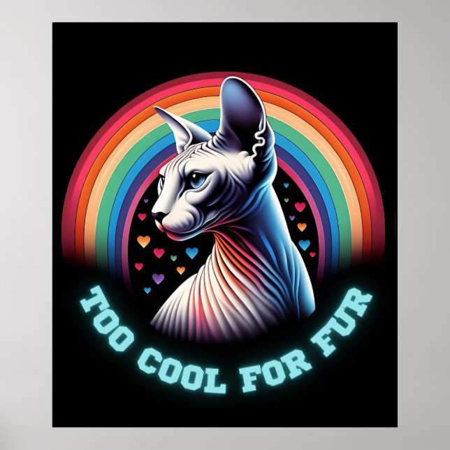 Sphynx Cat Funny Too Cool For Fur  Poster (Vorne)