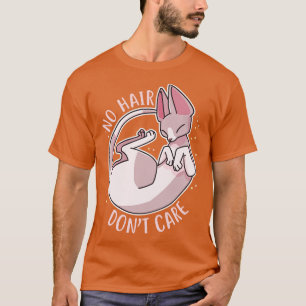 Sphynx Cat No Hair Dont e T-Shirt
