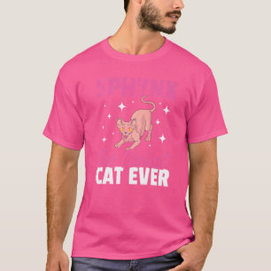 Sphynx die Coolste Katze aller Kitty Kitten Meow T-Shirt