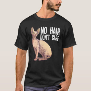 Sphynx Katze für Männer Frauen Haarloses Katzen Ha T-Shirt