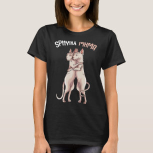 Sphynx Mama Cat Sphinx Frischkatzenbesitzer T-Shirt