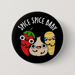 Spice Baby Funny Food Pub Dark BG Button