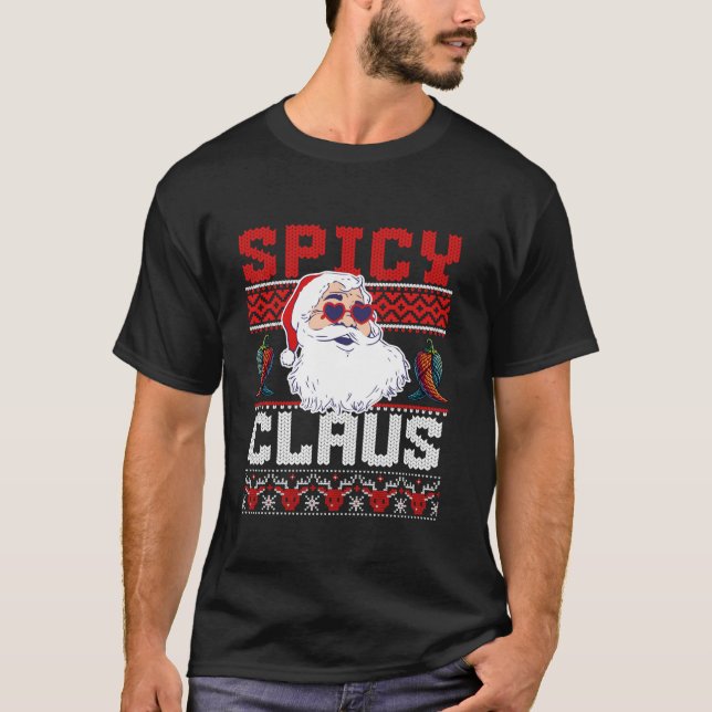 Spicy Claus Ugly Christmas Sweater Santa T-Shirt (Vorderseite)