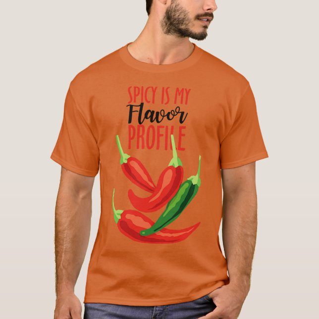 Spicy Is My Flavor Profile T-Shirt (Vorderseite)