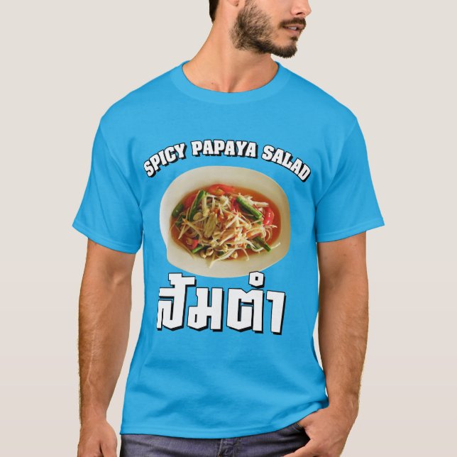 Spicy Papaya Salad [Som Tam] ... Thai Lao Food T-Shirt (Vorderseite)