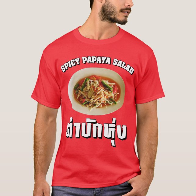 Spicy Papaya Salad [Tam Mak Hung] Isaan Dialect T-Shirt (Vorderseite)