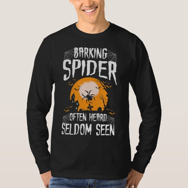 Spider Gift|Barking Spider Oft hört selten gesehen T-Shirt (Vorderseite)