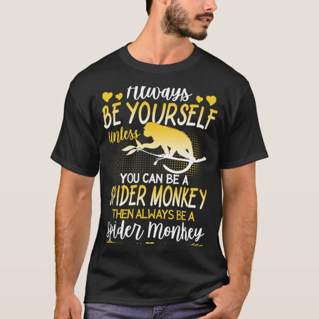 Spider Monkey ist immer ein Spinnenaffe T-Shirt (Vorderseite)