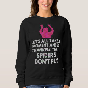 Spider Sarcastic Sarcasm Spaß Meme Joke Gag Wome Sweatshirt
