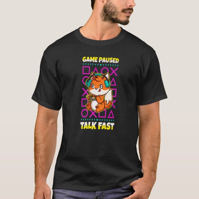 Spiel angehalten Reden Fast Video Gamer Gaming Fox T-Shirt (Vorderseite)