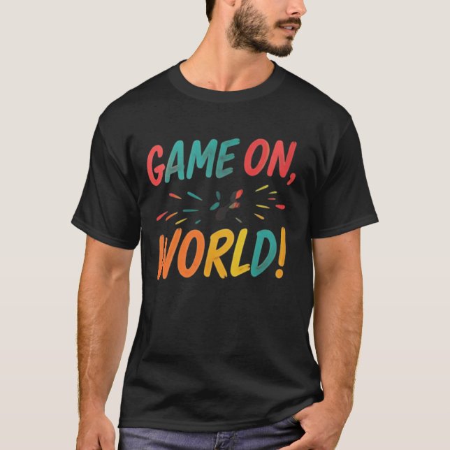 Spiel auf der Welt T-Shirt (Vorderseite)