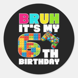 Spiel Bausteine Bruh Ich Habe Meinen 6. Geburtstag Runder Aufkleber