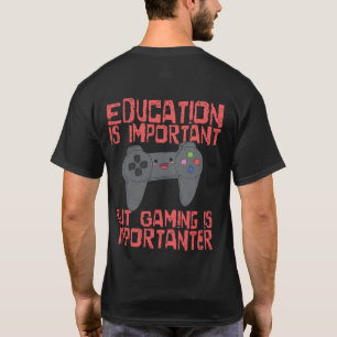 Spiel ist Importanter als Bildung - lustiger Gamer T-Shirt