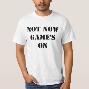Spiel läuft, nicht jetzt T-Shirt