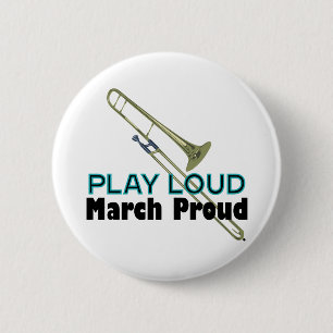 Spiel Loud, März stolz (Trombone) Button