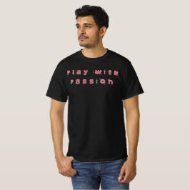Spiel mit Passion-T - Shirt