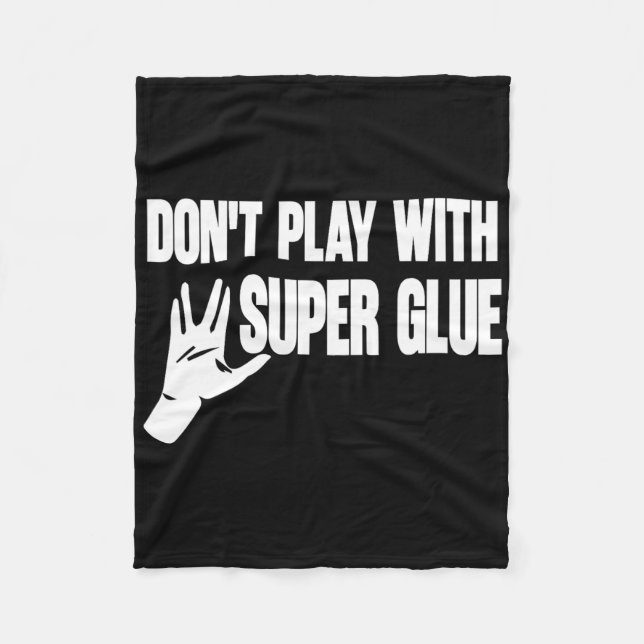 Spiel nicht mit Super Glue Fleecedecke (Vorderseite)