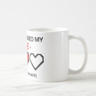 SPIEL RUINIERTE MEIN LEBEN! TASSE