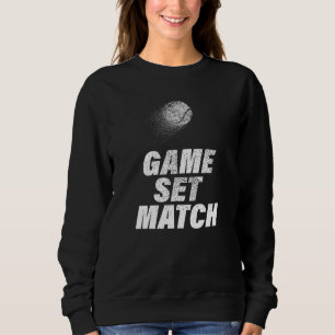Spiel Set Match für die Tennis Player Coach Team Sweatshirt