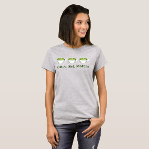 Spiel Set Match Matcha Green Tea Latte Feinschmeck T-Shirt