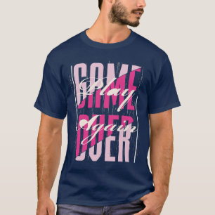 Spiel über Spiel wieder Design T-Shirt