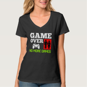 Spiel vorbei Keine Spiele Hochzeit Junggesellenabs T-Shirt
