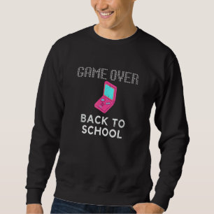 Spiel vorbei Zurück zur Schule Gaming Lehrer Schül Sweatshirt