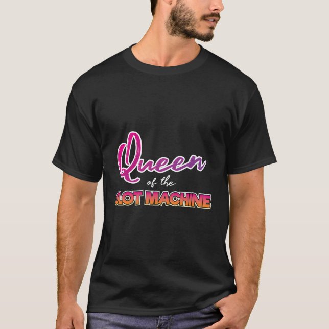 Spielautomat Queen Funny Sprichwort Zitat Casino L T-Shirt (Vorderseite)