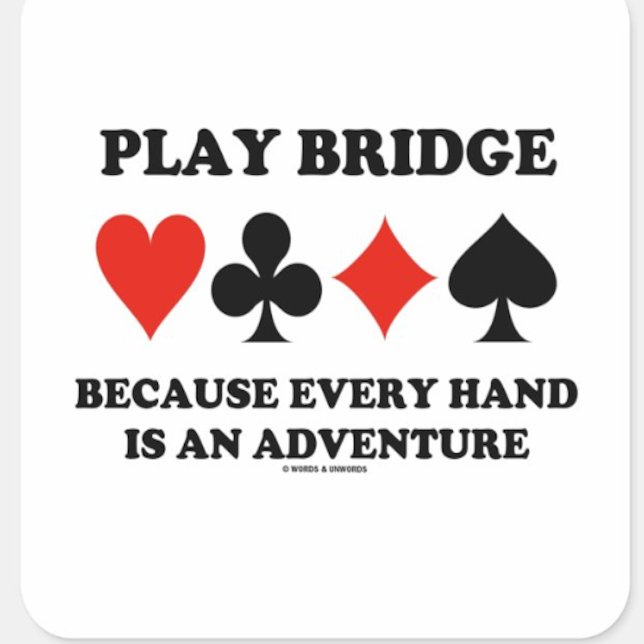 Spielbrücke, weil jede Hand ein Abenteuer ist Quadratischer Aufkleber (Bridge advice sticker for any bridge player who knows that every bridge hand is an adventure!)