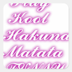 Spiele Cool Hakuna Matata .png Quadratischer Aufkleber