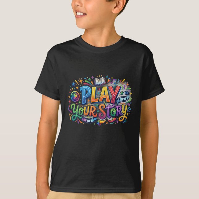 Spiele deine Geschichte T-Shirt (Vorderseite)