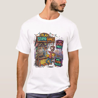 Spiele dumme Spiele, gewinne dumme Preise Lustiger T-Shirt