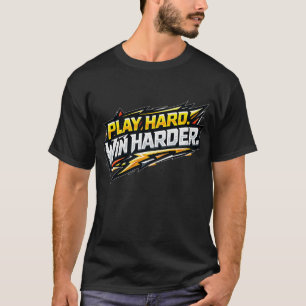 Spiele Hart, Gewinne Härter Wettbewerbs-Gamer T-Shirt