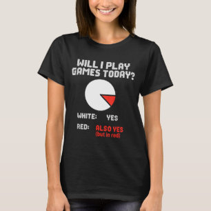 Spiele Heute Diagramm Ja Kuchen Spielen Werden Gam T-Shirt