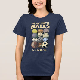 Spiele mit Bällen! Tri-Blend Shirt