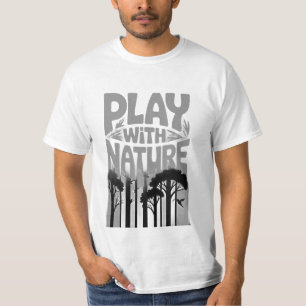 Spiele Mit Der Natur Die Natur Ist Der Spielplatz  T-Shirt