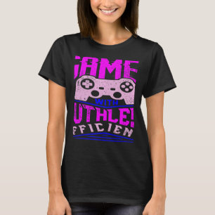 SPIELE MIT RUTHLOSER EFFIZIENZ GEWINNEN Gaming T-Shirt