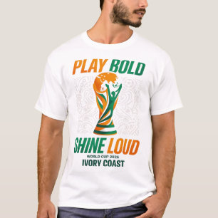 Spiele mutig, strahle laut T-Shirt