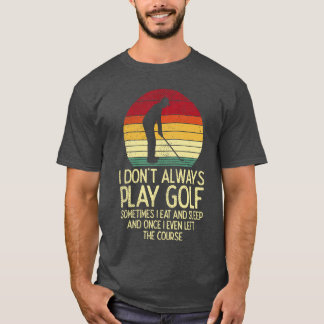 Spiele nicht immer Golf Sonnenuntergang Retro-Golf T-Shirt